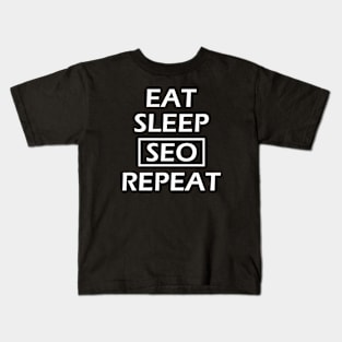 SEO - East sleep seo repeat Kids T-Shirt